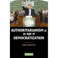 Authoritarianism in an Age of Democratization