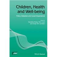 Children, Health and Well-being Policy Debates and Lived Experience
