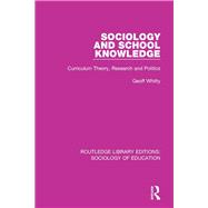 Sociology and School Knowledge: Curriculum Theory, Research and Politics