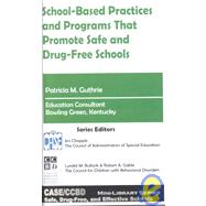 School-Based Practices and Programs That Promote Safe and Drug-Free Schools