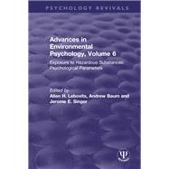 Advances in Environmental Psychology, Volume 6