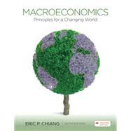 Loose-leaf Version for Macroeconomics: Principles for a Changing World Principles for a Changing World