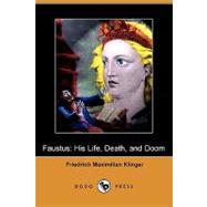 Faustus : His Life, Death, and Doom