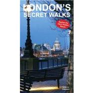 London's Secret Walks Explore the City's Hidden Places
