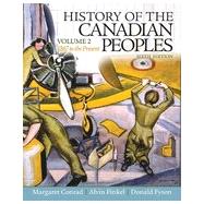 History of the Canadian Peoples: Volume 2 | 1867 to the Present, Sixth Edition