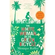 The White Woman on the Green Bicycle A Novel