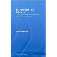 US-Asia Economic Relations: A Political Economy of Crisis and the Rise of New Business Actors