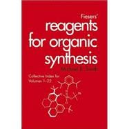 Fiesers' Reagents for Organic Synthesis, Collective Index for Volumes 1 - 22