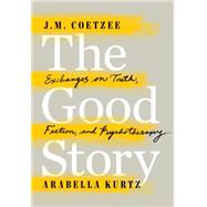 The Good Story Exchanges on Truth, Fiction and Psychotherapy