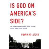Is God on America's Side? The Surprising Answer and Why it Matters During This Election Season