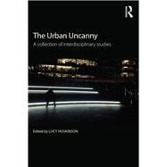 The Urban Uncanny: A collection of interdisciplinary studies