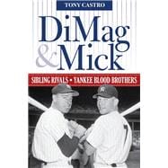 DiMag & Mick Sibling Rivals, Yankee Blood Brothers