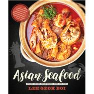 Asian Seafood Steamed & Boiled - Grilled & Baked - Fried - Stir-Fried