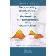 Probability, Statistics, and Reliability for Engineers and Scientists, Third Edition