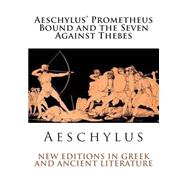 Aeschylus' Prometheus Bound and the Seven Against Thebes