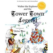 Walter the Explorer and the Tower Town Legend