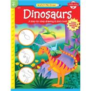 Dinosaurs A step-by-step drawing and story book