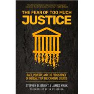 The Fear of Too Much Justice