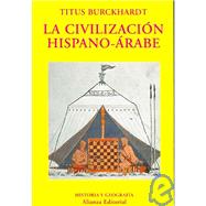 La civilizacion hispano-arabe / The Spanish-Arabic civilization