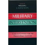 Military Intervention Cases in Context for the Twenty-First Century