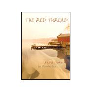 The Red Thread A Love Story
