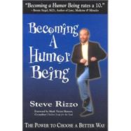 Becoming a Humor Being : The Power to Choose a Better Way