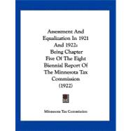 Assessment and Equalization in 1921 And 1922 : Being Chapter Five of the Eight Biennial Report of the Minnesota Tax Commission (1922)