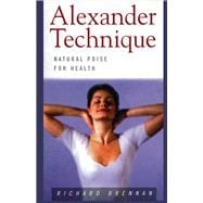Alexander Technique Natural Poise for Health