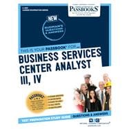Business Services Center Analyst III, IV (C-4951) Passbooks Study Guide