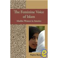 The Feminine Voice of Islam: Muslim Women in America,9781929569519