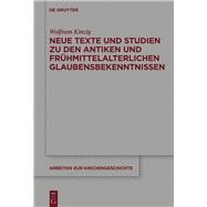 Neue Texte Und Studien Zu Den Antiken Und Fruhmittelalterlichen Glaubensbekenntnissen