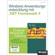 Windows- Anwendungsentwicklung mit Microsoft .NET Framework 4 - Original Microsoft Training für Examen 70-511