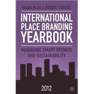 International Place Branding Yearbook 2012 Managing Smart Growth and Sustainability