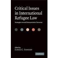 Critical Issues in International Refugee Law: Strategies toward Interpretative Harmony