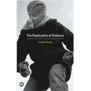 The Replication of Violence Thoughts on International Terrorism after Septembe