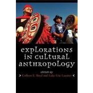 Explorations in Cultural Anthropology A Reader