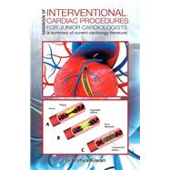 Handbook of Interventional Cardiac Procedures for Junior Cardiologists: (A Summary of Current Cardiology Literature)