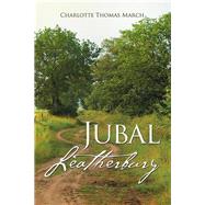 Jubal Leatherbury: Book Two