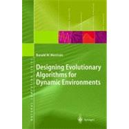 Designing Evolutionary Algorithms for Dynamic Environments
