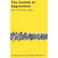 Control of Aggression: Implications from Basic Research