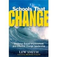 Schools That Change : Evidence-Based Improvement and Effective Change Leadership