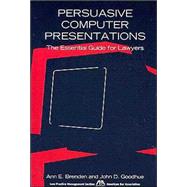 Persuasive Computer Presentations : The Essential Guide for Lawyers