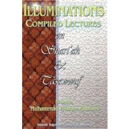 Illuminations : Compiled Lectures on Shariah and Tasawwuf