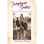 Jumping on Snakes: Memories of a Southern Girl