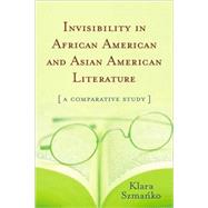 Invisibility In African and Asian American Literature