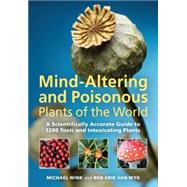 Mind-Altering and Poisonous Plants of the World