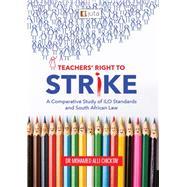 Teachers’ Right to Strike: A Comparative Study of ILO Standards and South African Law
