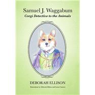 Samuel J. Waggabum Corgi Detective to the Animals