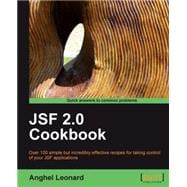 JSF 2.0 Cookbook: Over 100 Simple but Incredibly Effective Recipes for Taking Control of Yur Jsf Applications