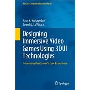 Designing Immersive Video Games Using 3dui Technologies,9783319779522